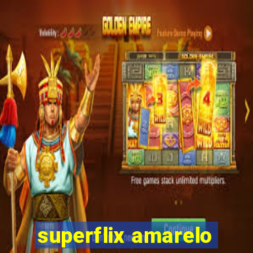 superflix amarelo